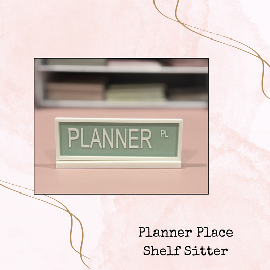 Planner Place - Shelf Sitter - Home Decor - Desk Decor