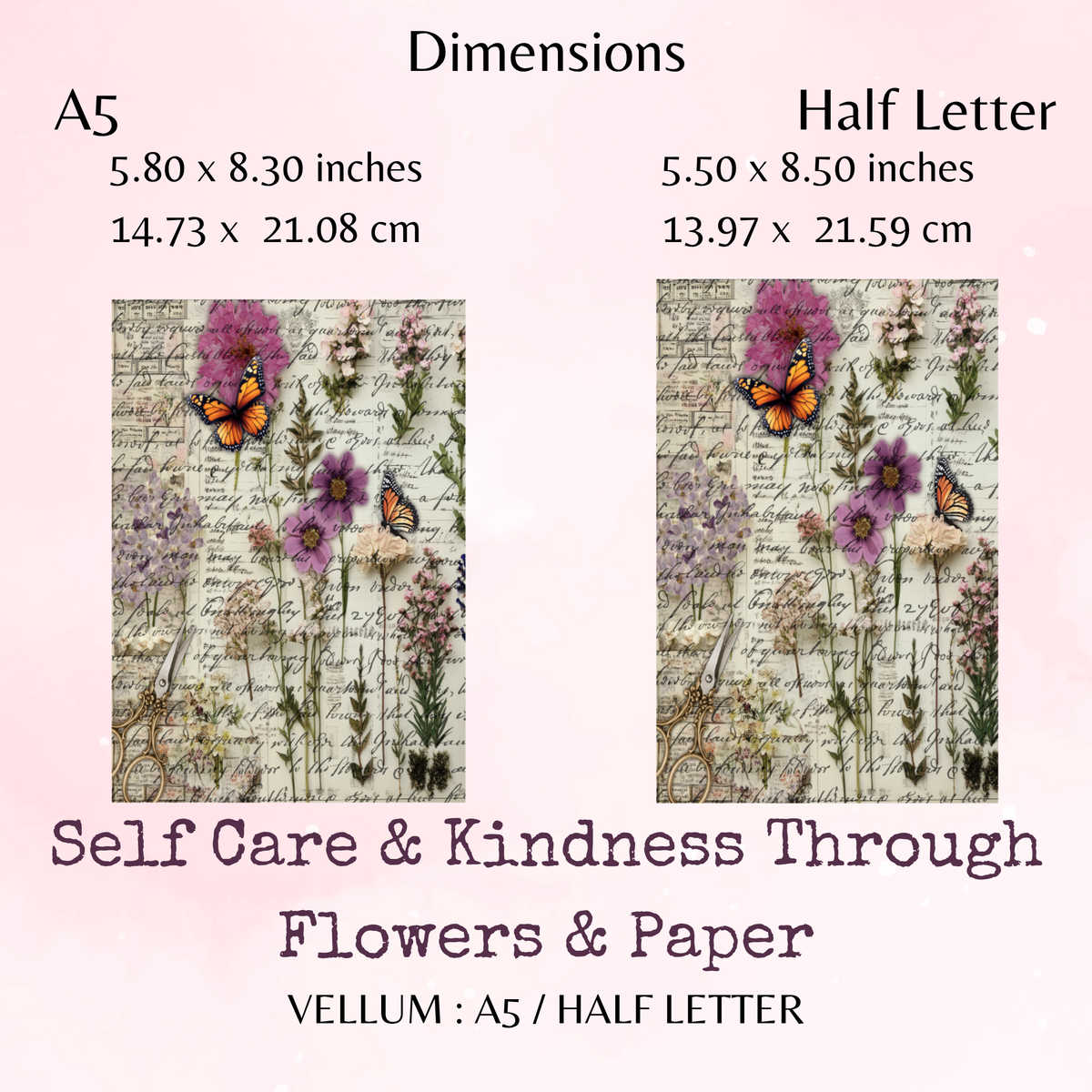 Self Care & Kindness Through Flowers & Paper - Printed Vellum - Dashboard - Stationery - Watercolour