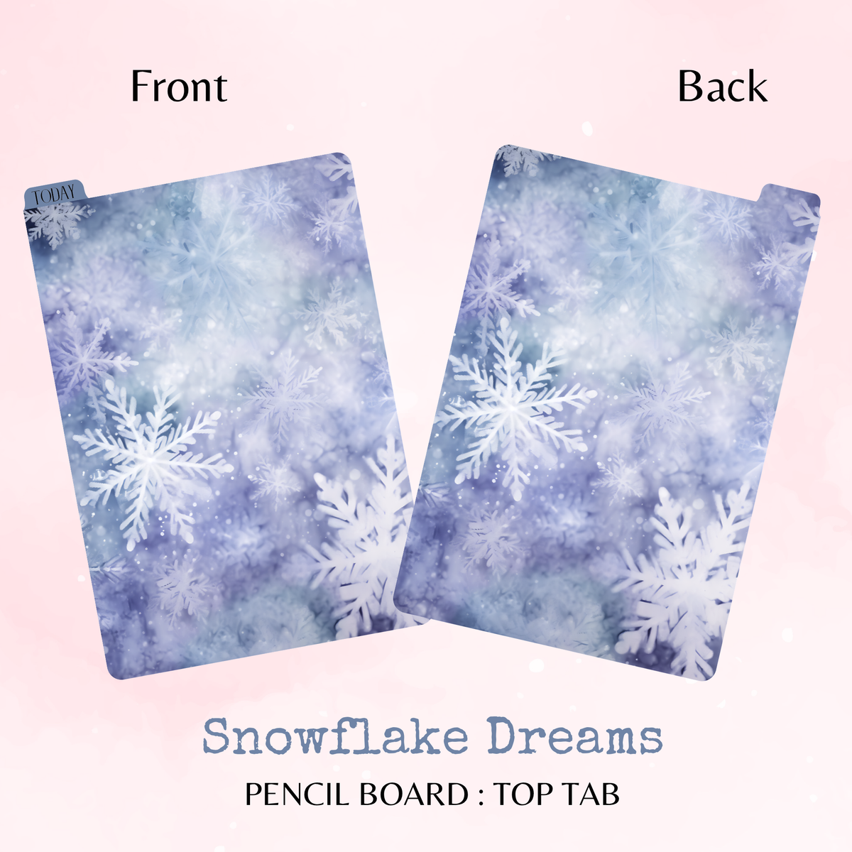 Snowflake Dreams - Pencil Board - Top Tab - Dashboard - Stationery - Planning Accessory - Watercolour