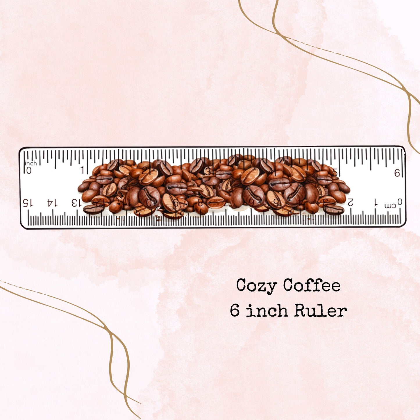 Cozy Coffee - 6 Inch Ruler - Planner Supplies - Watercolour