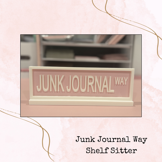 Junk Journal Way - Shelf Sitter - Home Decor - Desk Decor